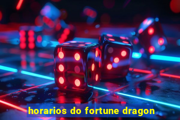 horarios do fortune dragon